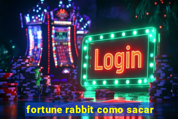 fortune rabbit como sacar